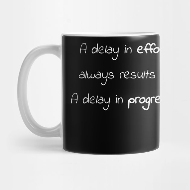 Delay in Progress by Thoughts by Ms. Renee